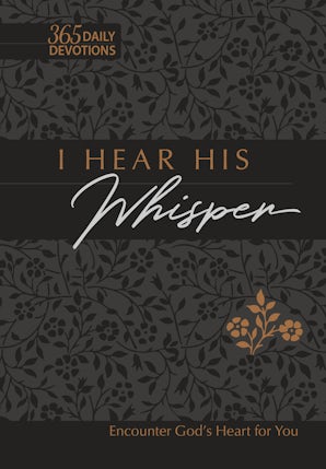 I Hear His Whisper 365 Daily Devotions