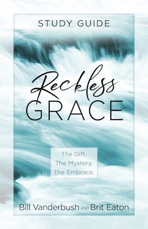 Reckless Grace Study Guide