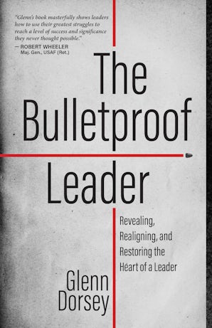 The Bulletproof Leader