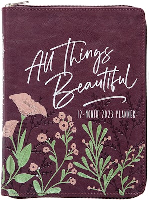 All Things Beautiful (2023 Planner)