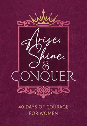Arise, Shine, and Conquer