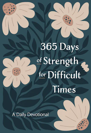 365 Days of Strength for Difficult Times